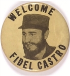 Welcome Fidel Castro