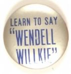 Learn to Say Wendell Willkie