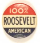 Roosevelt 100% American
