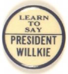 Learn to Say President Willkie