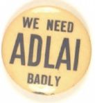 We Need Adlai Badly