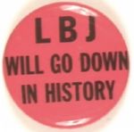 LBJ Will Go Down in History