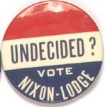 Undecided? Vote Nixon-Lodge