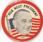 LBJ Our Next President