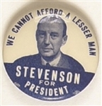 Stevenson We Cannot Afford a Lesser Man