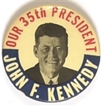 Kennedy Our 35th President