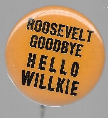 Roosevelt Goodbye, Hello Willkie