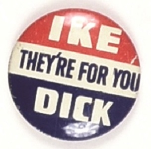 Ike and Dick Theyre for You