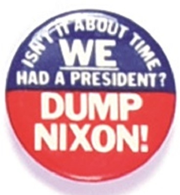 Isnt it Time We Had a President, Dump Nixon
