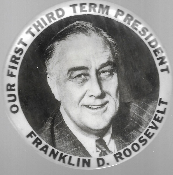 Roosevelt First Third Term President