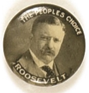 The Peoples Choice Theodore Roosevelt