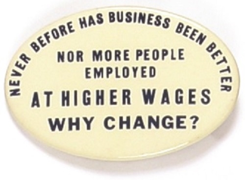 Eisenhower More People Employed, Higher Wages, Why Change?