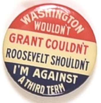 Washington Wouldn’t, Grant Couldn’t, Roosevelt Shouldn’t