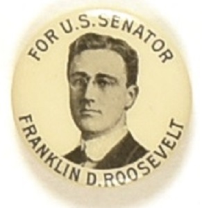 Franklin Roosevelt for U.S. Senator