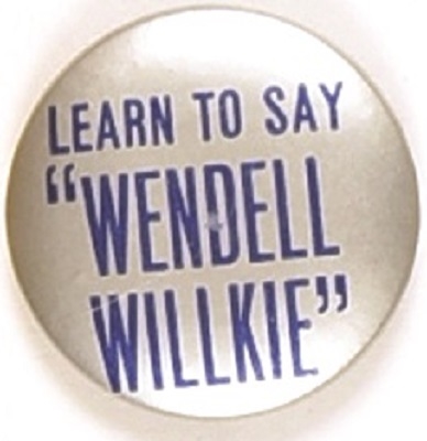 Learn to Say "Wendell Willkie"