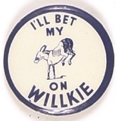 Ill Bet My Ass On Willkie Blue and White Celluloid
