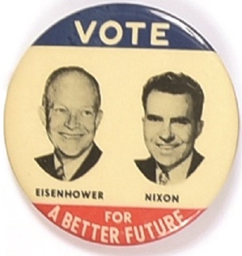 Vote Eisenhower, Nixon for a Better Future Jugate