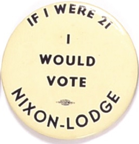 If I Were 21 Id Vote Nixon-Lodge