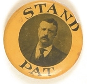 Theodore Roosevelt Stand Pat