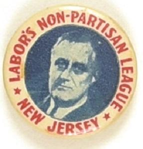 Franklin Roosevelt New Jersey Labors Non Partisan League