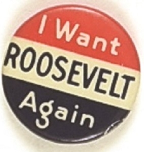 I Want Roosevelt Again 3/4 Inch Celluloid
