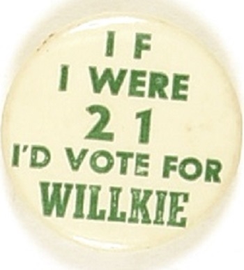 If I Were 21 Id Vote for Willkie Green Letters