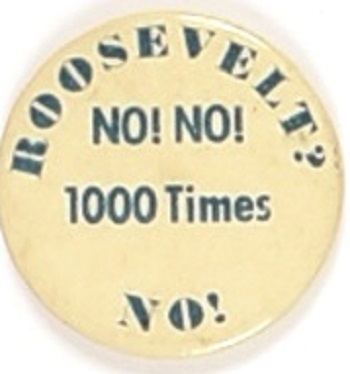 Roosevelt? No, No, 1000 Times No!