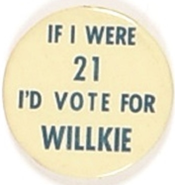 If I Were 21 Id Vote for Willkie