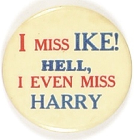 Anti JFK, I Miss Ike! Hell, I Even Miss Harry!