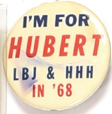Im for Hubert LBJ and HHH in 68
