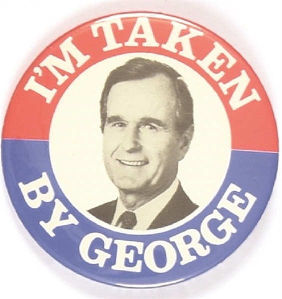 I’m Taken by George Bush