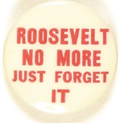 Roosevelt No More Just Forget It