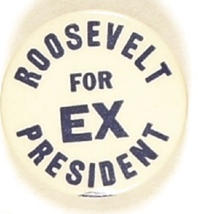 Roosevelt for Ex President Slogan Pin