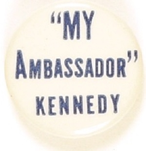 Willkie anti Joe Kennedy "My Ambassador"