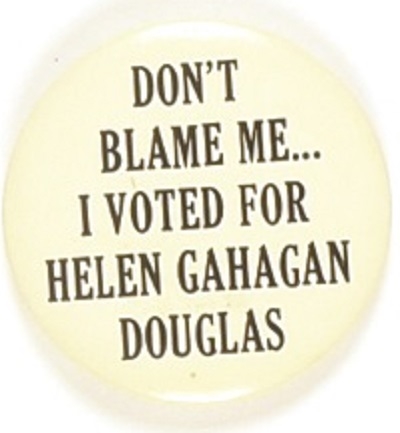 Anti Nixon, I Voted for Helen Gahagan Douglas