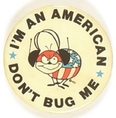 I Am an American Dont Bug Me