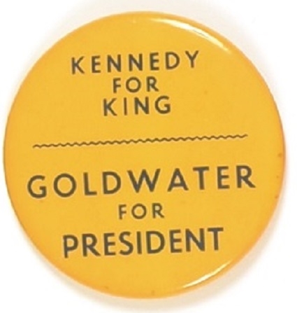 Kennedy for King, Goldwater for President