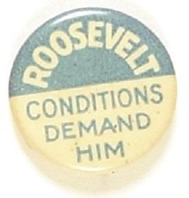 Roosevelt Conditions Demand Him