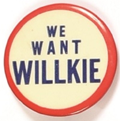 We Want Willkie Red, White, Blue Celluloid
