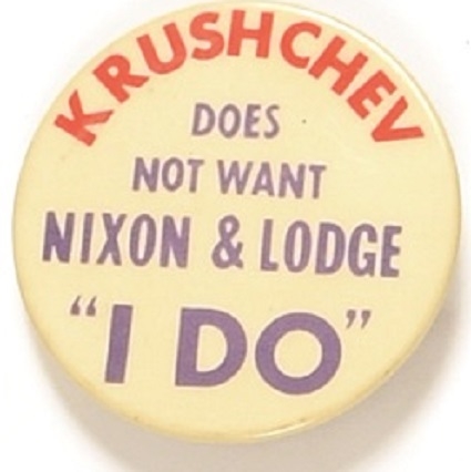 Khrushchev Does Not Want Nixon, I Do
