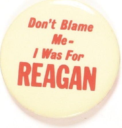 Dont Blame Me I Was For Reagan