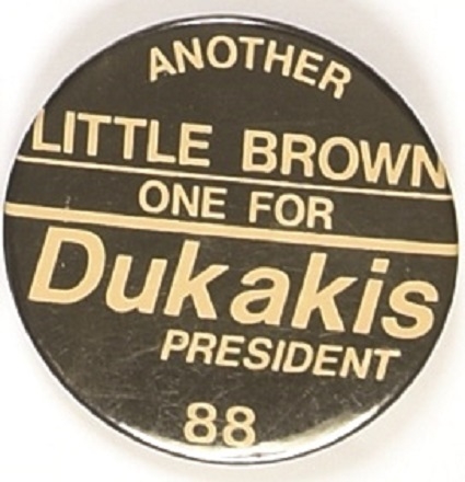 Another Little Brown One for Dukakis