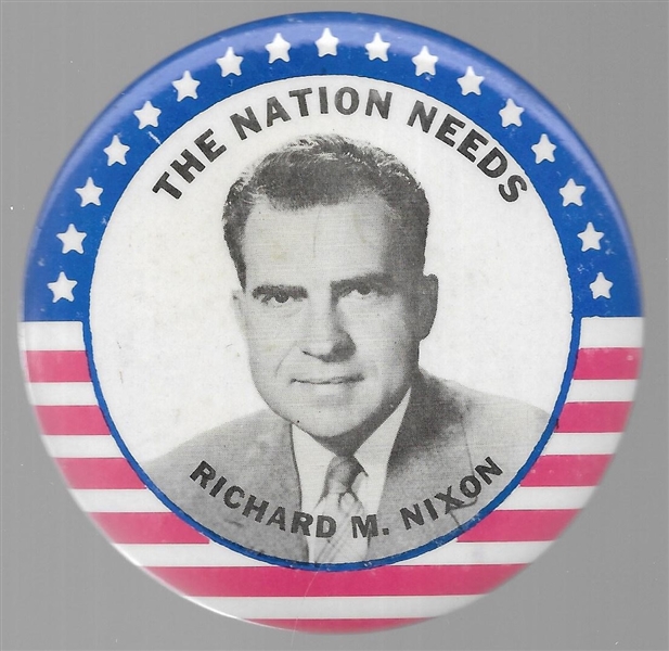 The Nation Needs Richard M. Nixon 