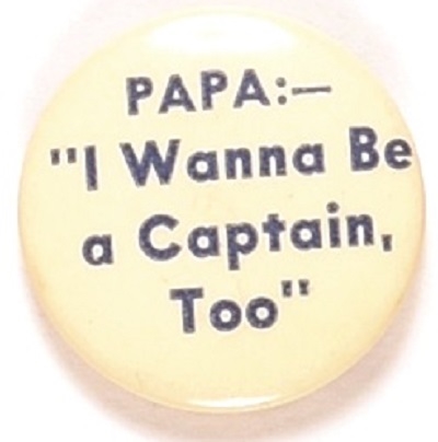 Papa I Wanna be a Captain Too