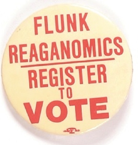 Flunk Reaganomics Register to Vote