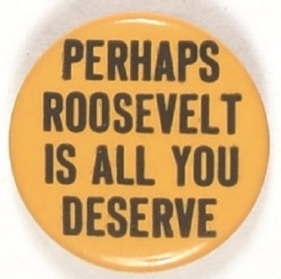 Perhaps Roosevelt is All You Deserve Yellow Version