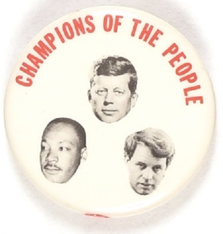 JFK, Dr. King, RFK Champions of the People