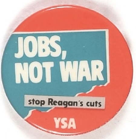 Socialist Anti Reagan Jobs, Not War