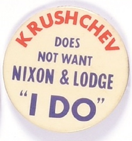 Khrushchev Does Not Want Nixon, I Do