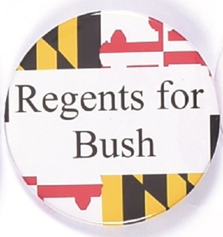 Regents for Bush, Maryland Flag Pin, Larger Lettering